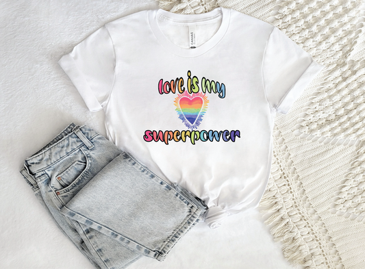 Love is my Super Power Shirt - Pride Shirt